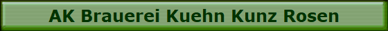 AK Brauerei Kuehn Kunz Rosen